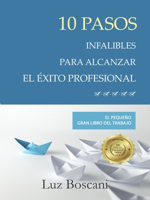 cover image of 10 Pasos infalibles para alcanzar el éxito profesional. El pequeño gran libro del trabajo.